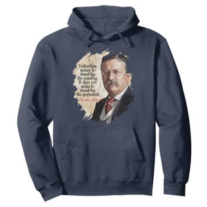 Theodore Roosevelt Quote Hoodie American History Presidents Day TS14 Navy Print Your Wear