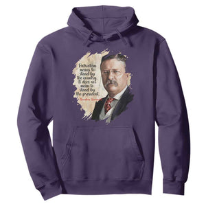 Theodore Roosevelt Quote Hoodie American History Presidents Day TS14 Purple Print Your Wear