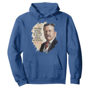 Theodore Roosevelt Quote Hoodie American History Presidents Day TS14 Royal Blue Print Your Wear