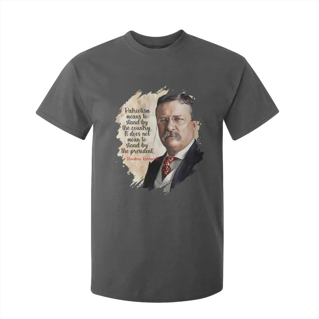 Theodore Roosevelt Quote T Shirt For Kid American History Presidents Day TS14 Dark Heather Print Your Wear
