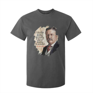 Theodore Roosevelt Quote T Shirt For Kid American History Presidents Day TS14 Dark Heather Print Your Wear