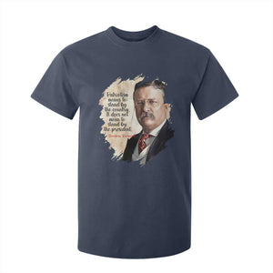 Theodore Roosevelt Quote T Shirt For Kid American History Presidents Day TS14 Navy Print Your Wear