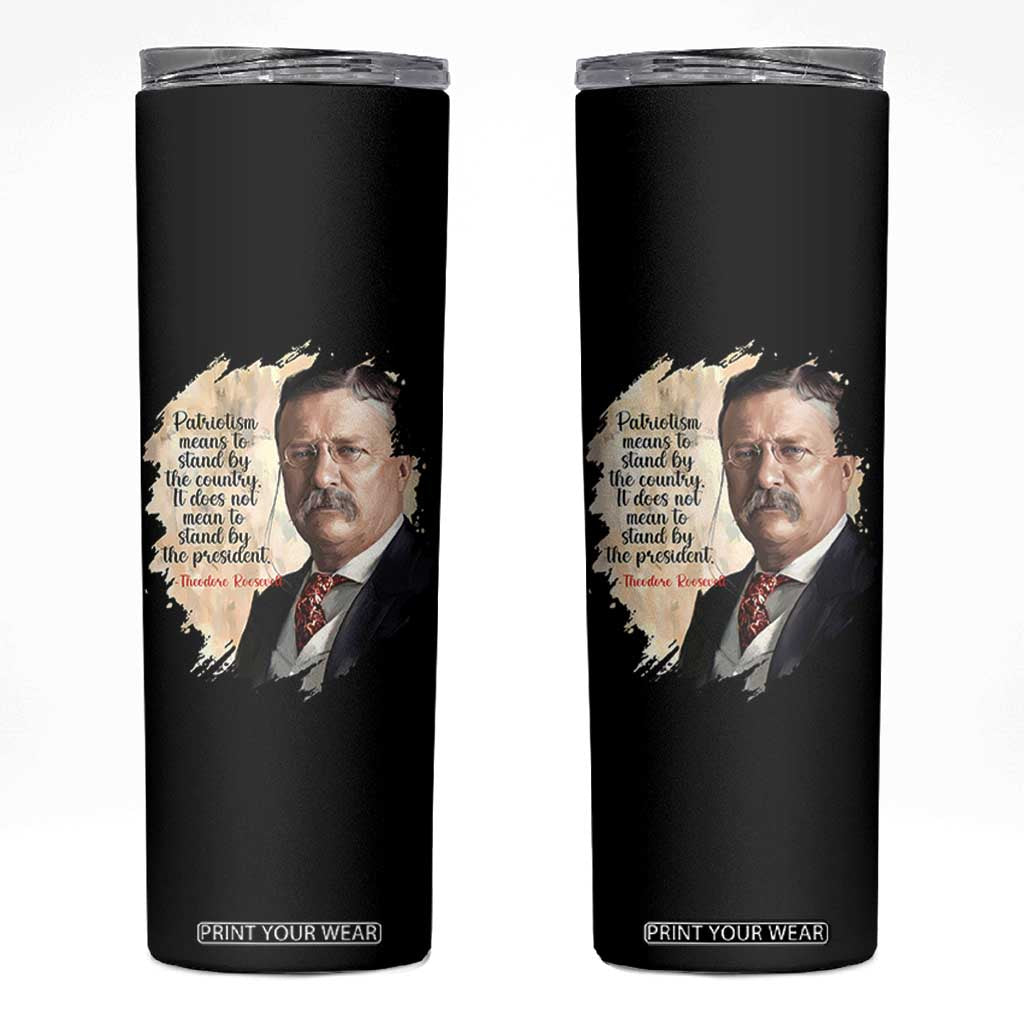 Theodore Roosevelt Quote Skinny Tumbler American History Presidents Day TS14 Black Print Your Wear