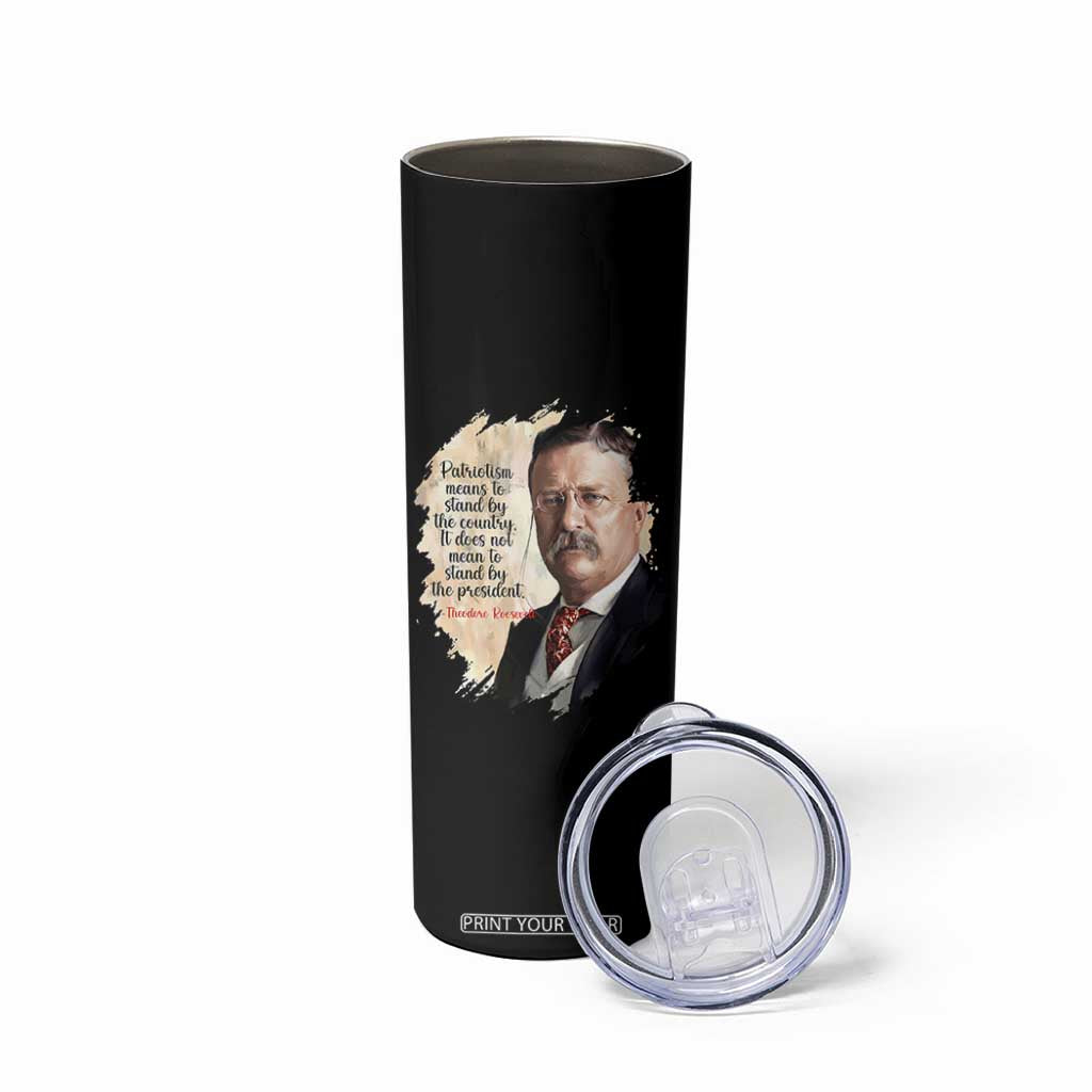 Theodore Roosevelt Quote Skinny Tumbler American History Presidents Day TS14 Print Your Wear