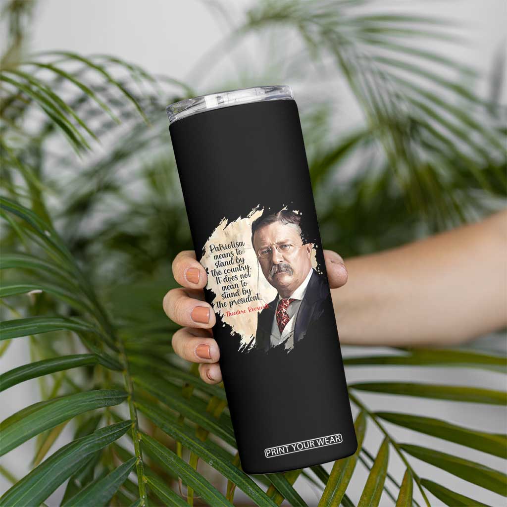 Theodore Roosevelt Quote Skinny Tumbler American History Presidents Day TS14 Print Your Wear