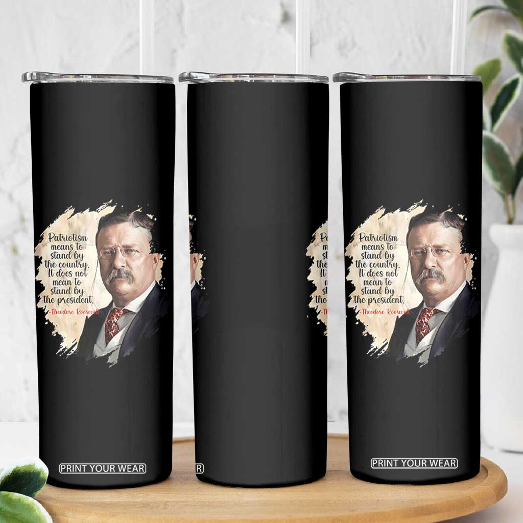 Theodore Roosevelt Quote Skinny Tumbler American History Presidents Day TS14 Print Your Wear