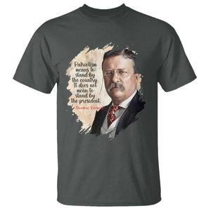 Theodore Roosevelt Quote T Shirt American History Presidents Day TS14 Dark Heather Print Your Wear
