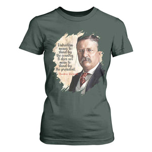 Theodore Roosevelt Quote T Shirt For Women American History Presidents Day TS14 Dark Forest Green Print Your Wear
