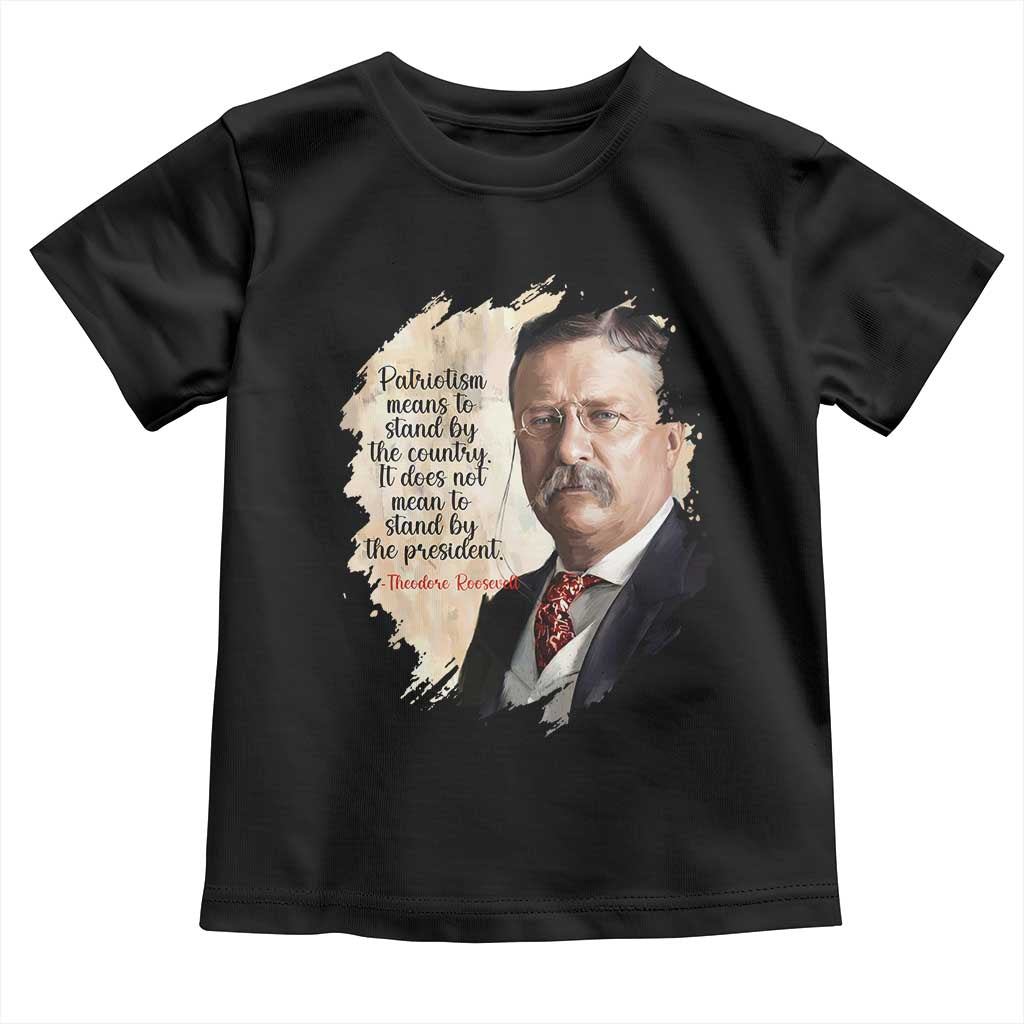 Theodore Roosevelt Quote Toddler T Shirt American History Presidents Day TS14 Black Print Your Wear