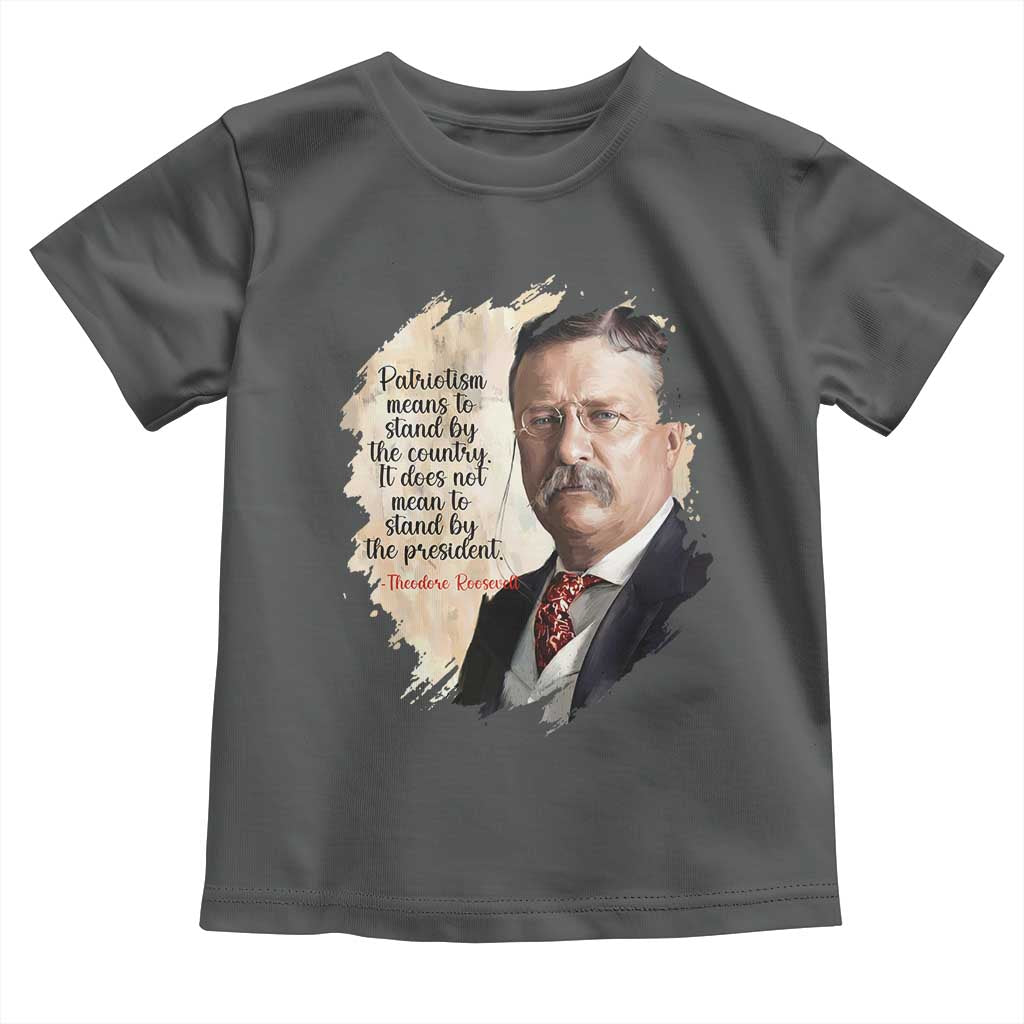 Theodore Roosevelt Quote Toddler T Shirt American History Presidents Day TS14 Dark Heather Print Your Wear