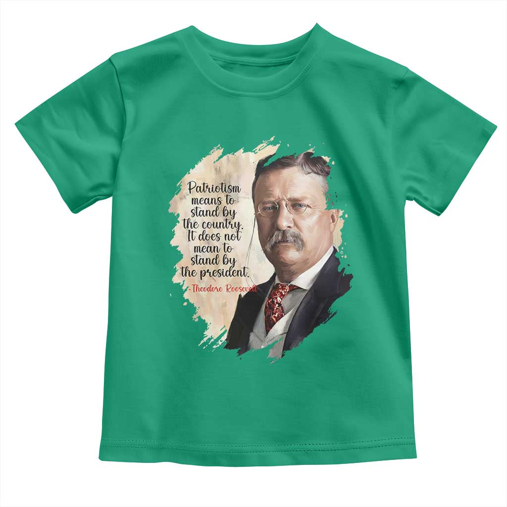 Theodore Roosevelt Quote Toddler T Shirt American History Presidents Day TS14 Irish Green Print Your Wear