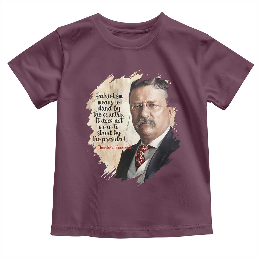 Theodore Roosevelt Quote Toddler T Shirt American History Presidents Day TS14 Maroon Print Your Wear