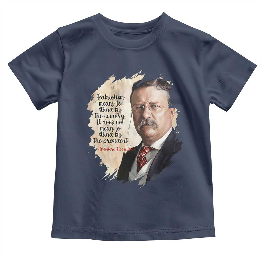 Theodore Roosevelt Quote Toddler T Shirt American History Presidents Day TS14 Navy Print Your Wear