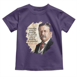 Theodore Roosevelt Quote Toddler T Shirt American History Presidents Day TS14 Purple Print Your Wear