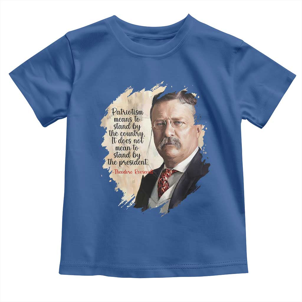 Theodore Roosevelt Quote Toddler T Shirt American History Presidents Day TS14 Royal Blue Print Your Wear