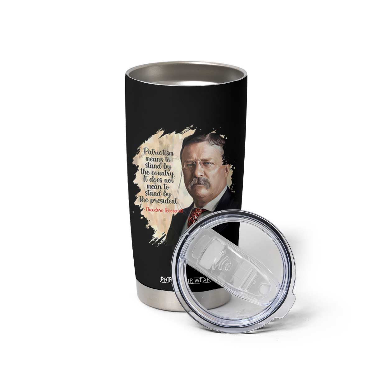 Theodore Roosevelt Quote Tumbler Cup American History Presidents Day TS14 Print Your Wear