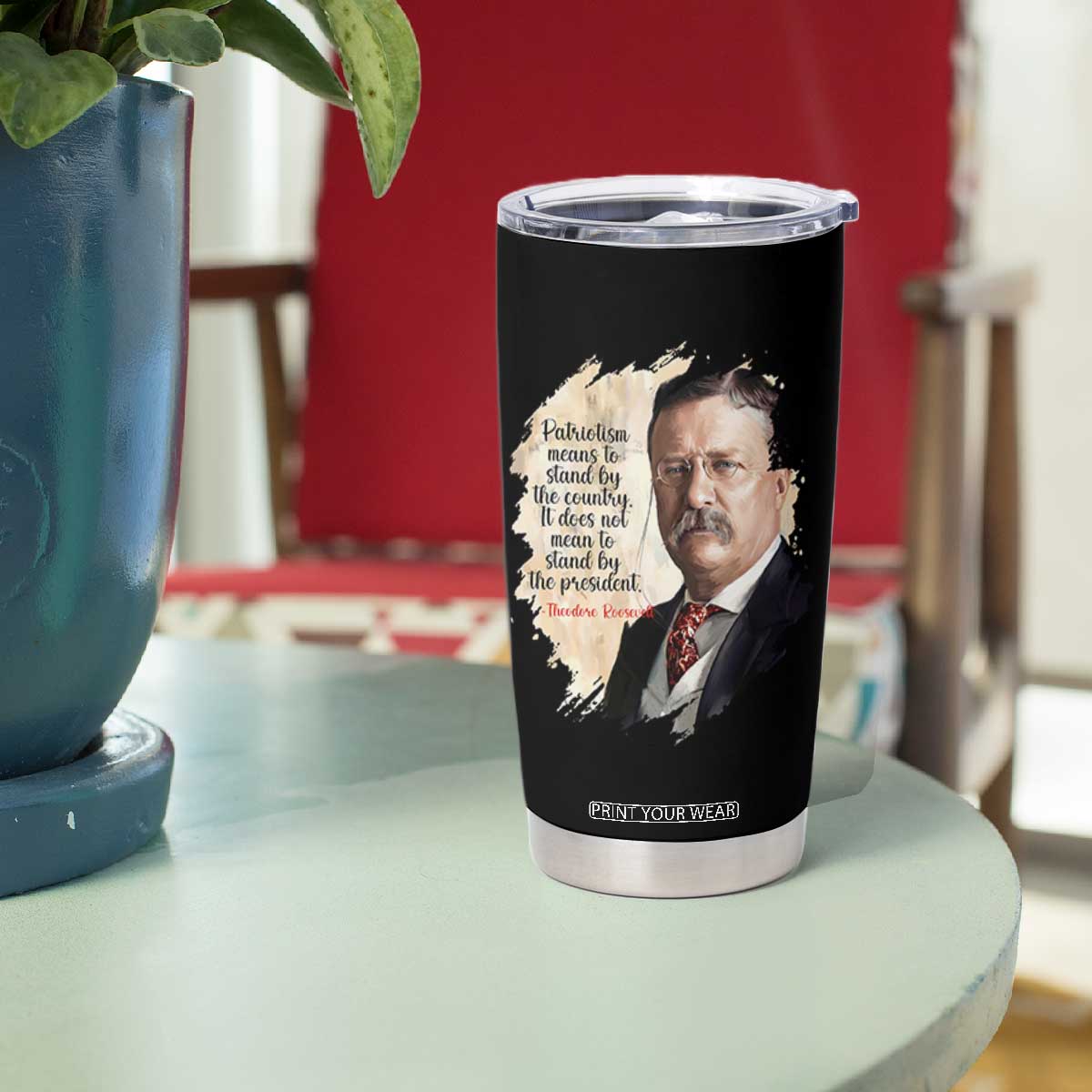 Theodore Roosevelt Quote Tumbler Cup American History Presidents Day TS14 Print Your Wear