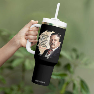 Theodore Roosevelt Quote Tumbler With Handle American History Presidents Day TS14 Print Your Wear