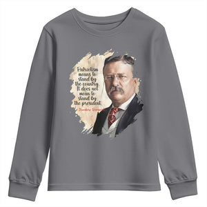 Theodore Roosevelt Quote Youth Sweatshirt American History Presidents Day TS14 Charcoal Print Your Wear