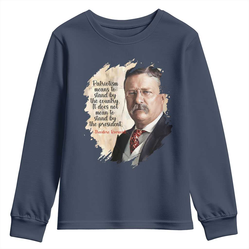 Theodore Roosevelt Quote Youth Sweatshirt American History Presidents Day TS14 Navy Print Your Wear