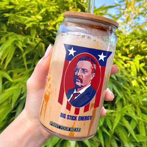 Theodore Roosevelt Patriotic American Flag Glass Can Big Stick Energy President TS14 White Print Your Wear