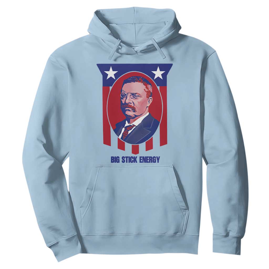 Theodore Roosevelt Patriotic American Flag Hoodie Big Stick Energy President TS14 Light Blue Print Your Wear