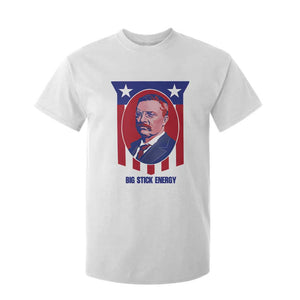 Theodore Roosevelt Patriotic American Flag T Shirt For Kid Big Stick Energy President TS14 White Print Your Wear