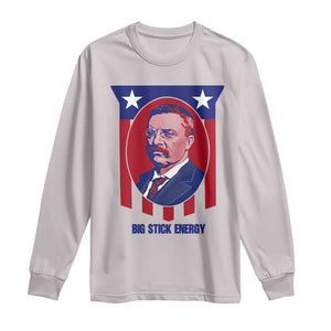 Theodore Roosevelt Patriotic American Flag Long Sleeve Shirt Big Stick Energy President TS14 Ice Gray Print Your Wear
