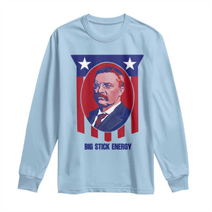 Theodore Roosevelt Patriotic American Flag Long Sleeve Shirt Big Stick Energy President TS14 Light Blue Print Your Wear