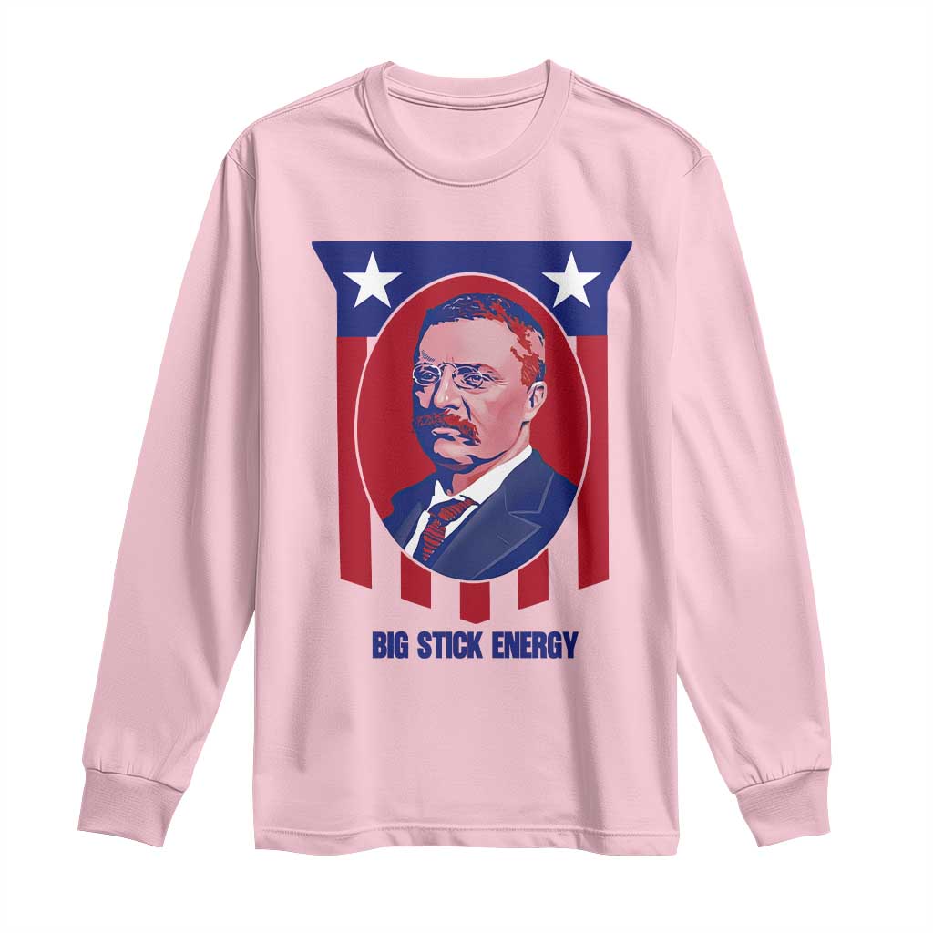 Theodore Roosevelt Patriotic American Flag Long Sleeve Shirt Big Stick Energy President TS14 Light Pink Print Your Wear