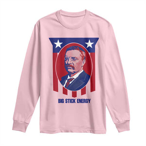 Theodore Roosevelt Patriotic American Flag Long Sleeve Shirt Big Stick Energy President TS14 Light Pink Print Your Wear