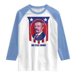 Theodore Roosevelt Patriotic American Flag Raglan Shirt Big Stick Energy President TS14 White Carolina Blue Print Your Wear