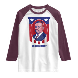 Theodore Roosevelt Patriotic American Flag Raglan Shirt Big Stick Energy President TS14 White Maroon Print Your Wear