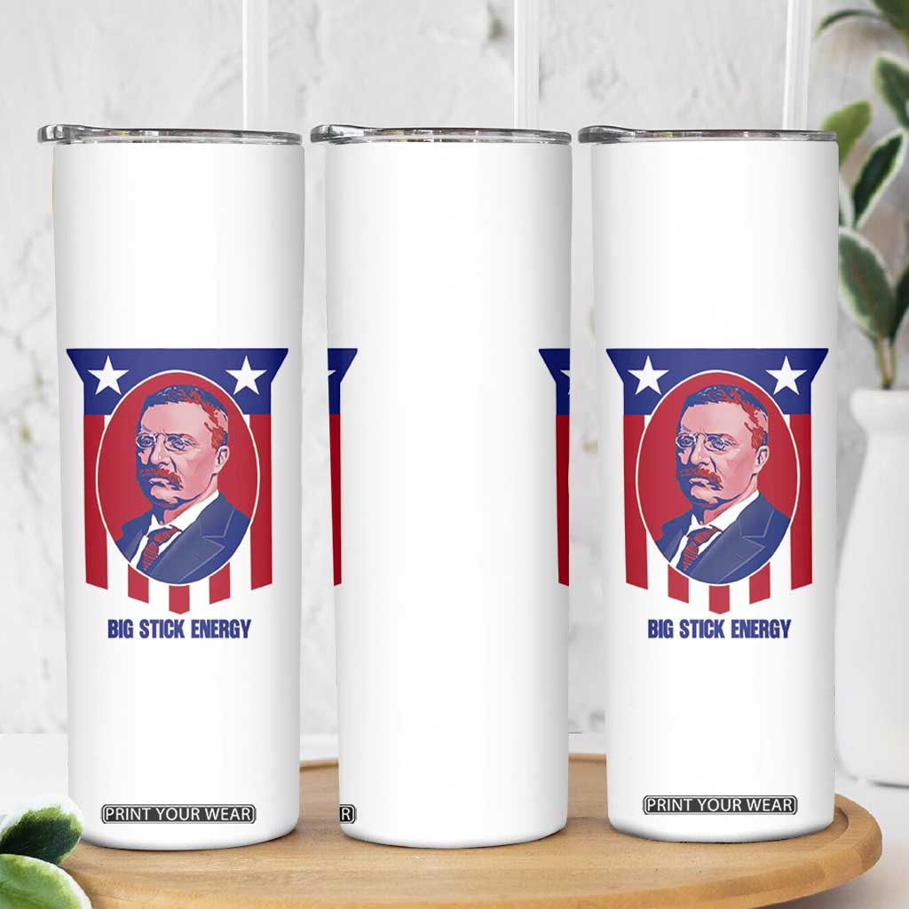 Theodore Roosevelt Patriotic American Flag Skinny Tumbler Big Stick Energy President TS14 Print Your Wear