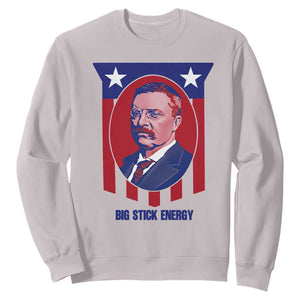 Theodore Roosevelt Patriotic American Flag Sweatshirt Big Stick Energy President TS14 Ice Gray Print Your Wear