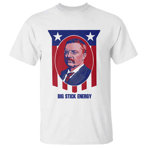 Theodore Roosevelt Patriotic American Flag T Shirt Big Stick Energy President TS14 White Print Your Wear