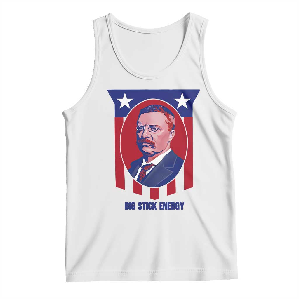 Theodore Roosevelt Patriotic American Flag Tank Top Big Stick Energy President TS14 White Print Your Wear