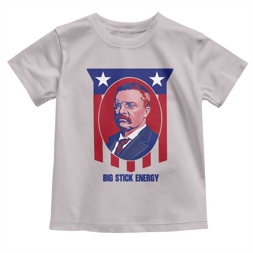 Theodore Roosevelt Patriotic American Flag Toddler T Shirt Big Stick Energy President TS14 Ice Gray Print Your Wear