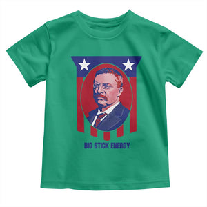 Theodore Roosevelt Patriotic American Flag Toddler T Shirt Big Stick Energy President TS14 Irish Green Print Your Wear