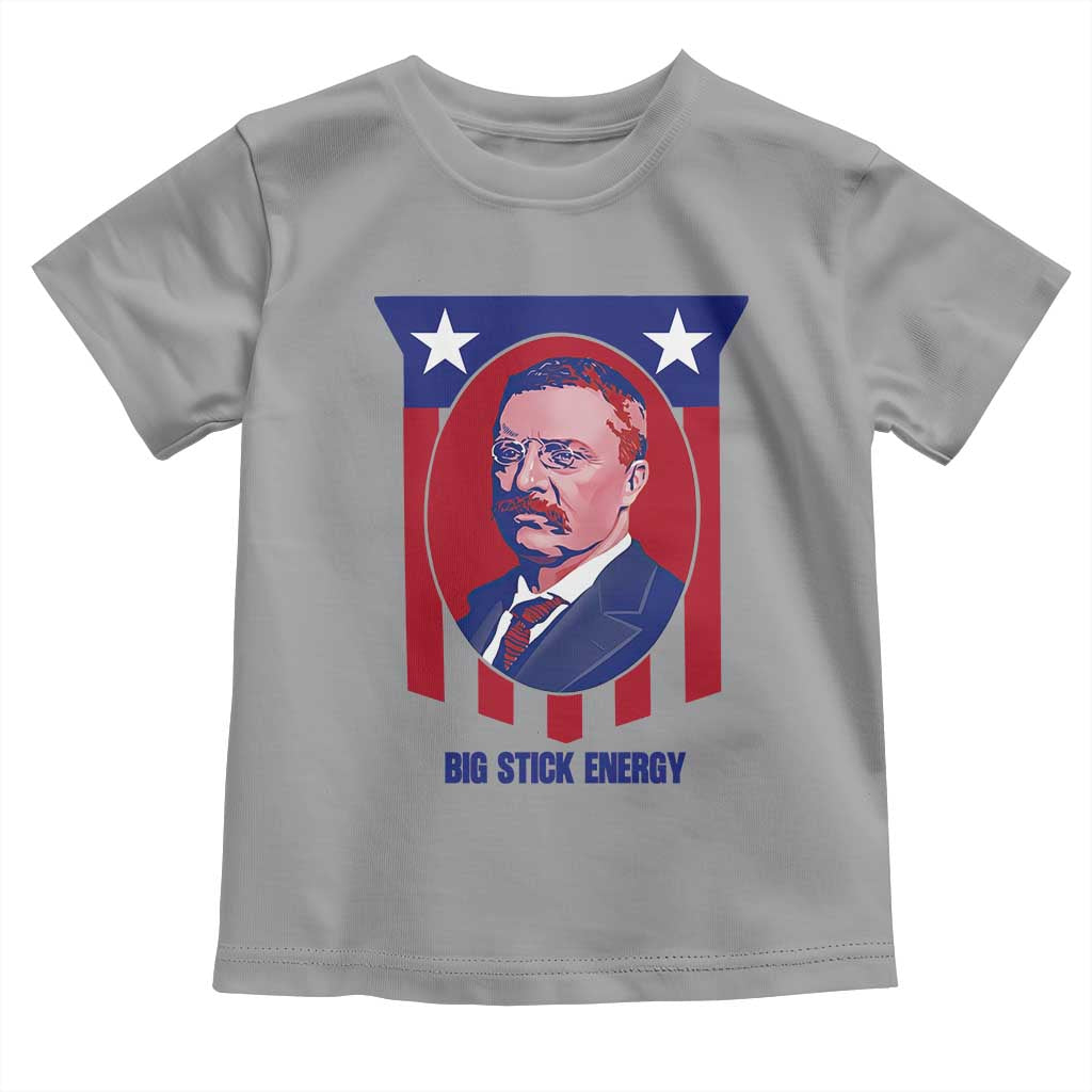 Theodore Roosevelt Patriotic American Flag Toddler T Shirt Big Stick Energy President TS14 Sport Gray Print Your Wear