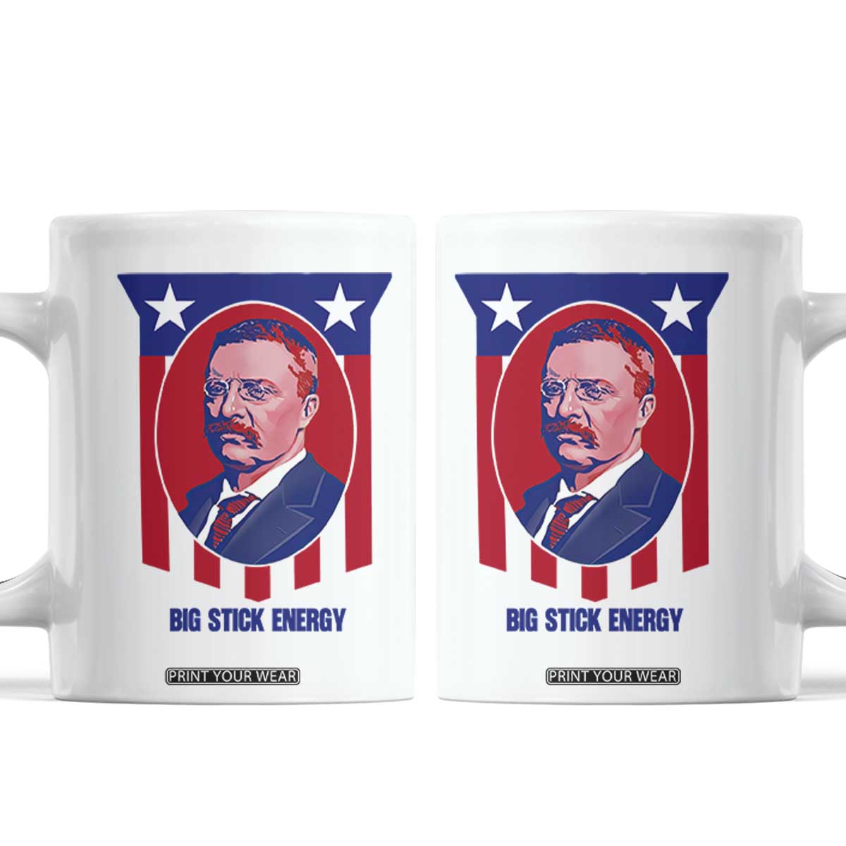 Theodore Roosevelt Patriotic American Flag Coffee Mug Big Stick Energy President TS14 White Print Your Wear