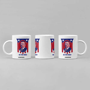 Theodore Roosevelt Patriotic American Flag Coffee Mug Big Stick Energy President TS14 Print Your Wear