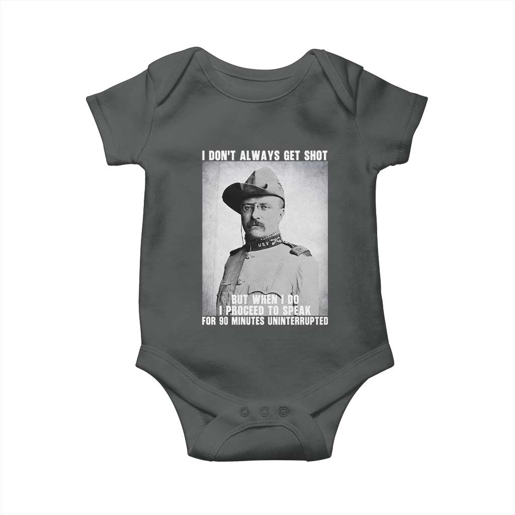 Theodore Roosevelt Quote Baby Onesie I Don't Always Get Shot But When I Do TS14 Dark Heather Print Your Wear