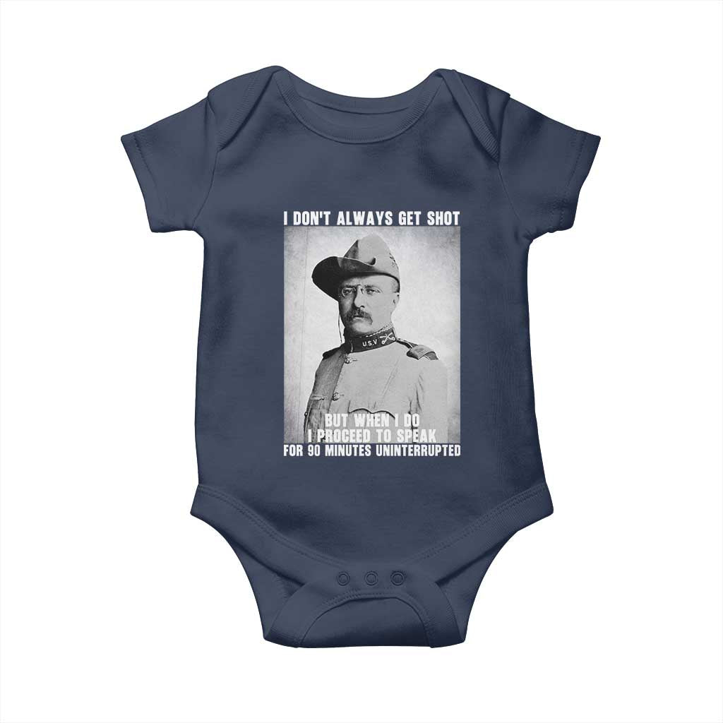 Theodore Roosevelt Quote Baby Onesie I Don't Always Get Shot But When I Do TS14 Navy Print Your Wear