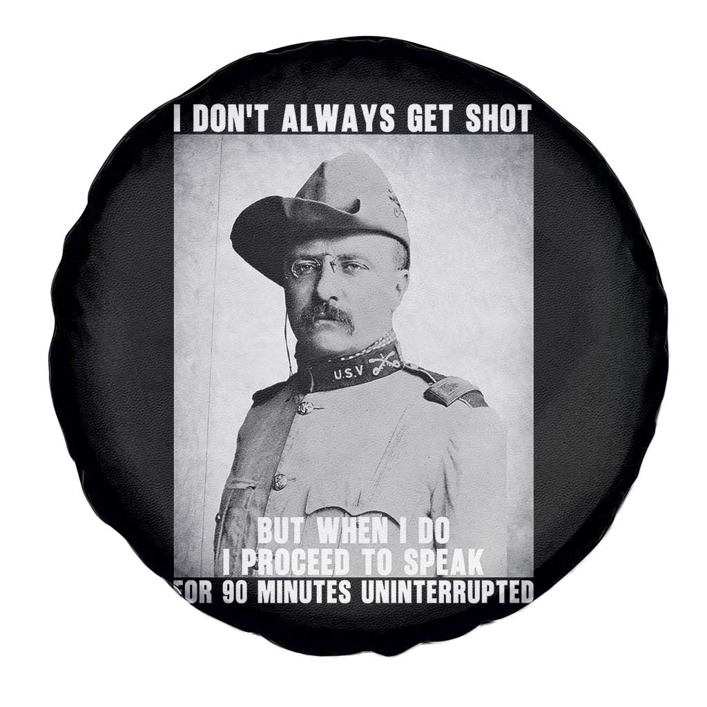 Theodore Roosevelt Quote Spare Tire Cover I Don't Always Get Shot But When I Do TS14 Print Your Wear