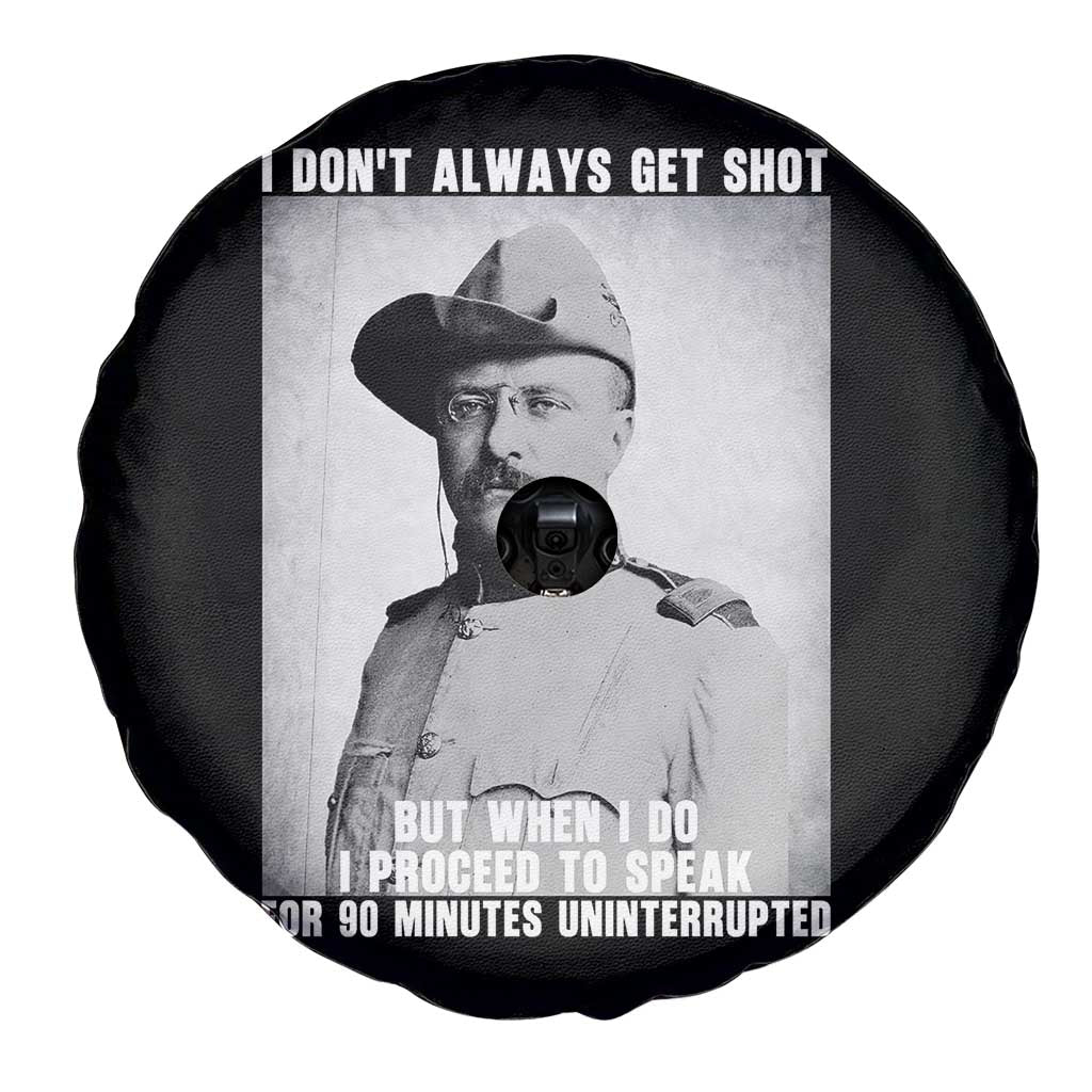 Theodore Roosevelt Quote Spare Tire Cover I Don't Always Get Shot But When I Do TS14 Print Your Wear