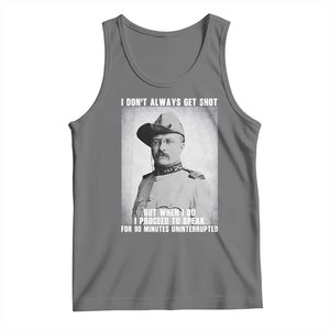 Theodore Roosevelt Quote Tank Top I Don't Always Get Shot But When I Do TS14 Black Heather Print Your Wear