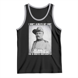 Theodore Roosevelt Quote Tank Top I Don't Always Get Shot But When I Do TS14 Black Athletic Heather Print Your Wear