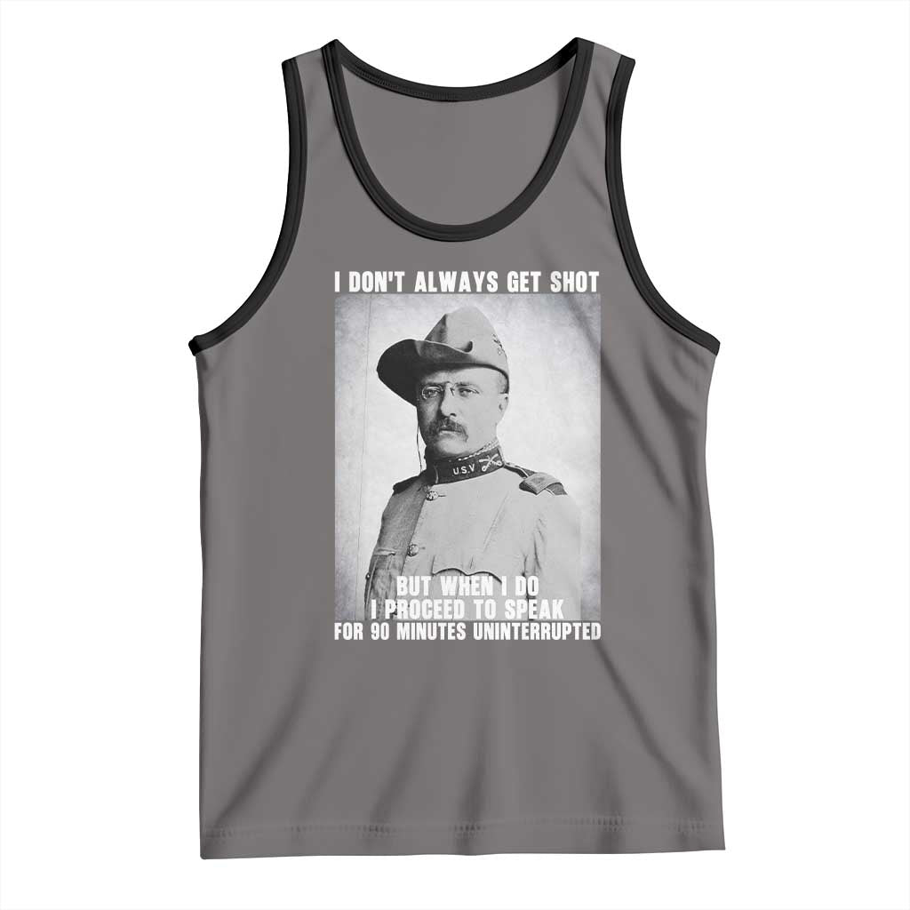 Theodore Roosevelt Quote Tank Top I Don't Always Get Shot But When I Do TS14 Deep Heather Black Print Your Wear
