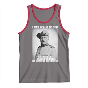 Theodore Roosevelt Quote Tank Top I Don't Always Get Shot But When I Do TS14 Deep Heather Red Print Your Wear